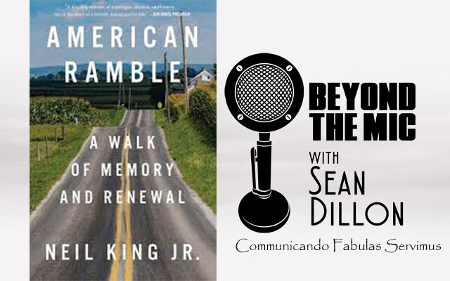 Would You Take a 330 Mile Walk? Author Neil King Jr. on “American Ramble”